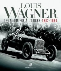 LOUIS WAGNER : DE LA LUMIERE A L'OMBRE 1882-1960