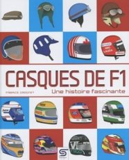 CASQUES DE F1 - UNE HISTOIRE FASCINANTS